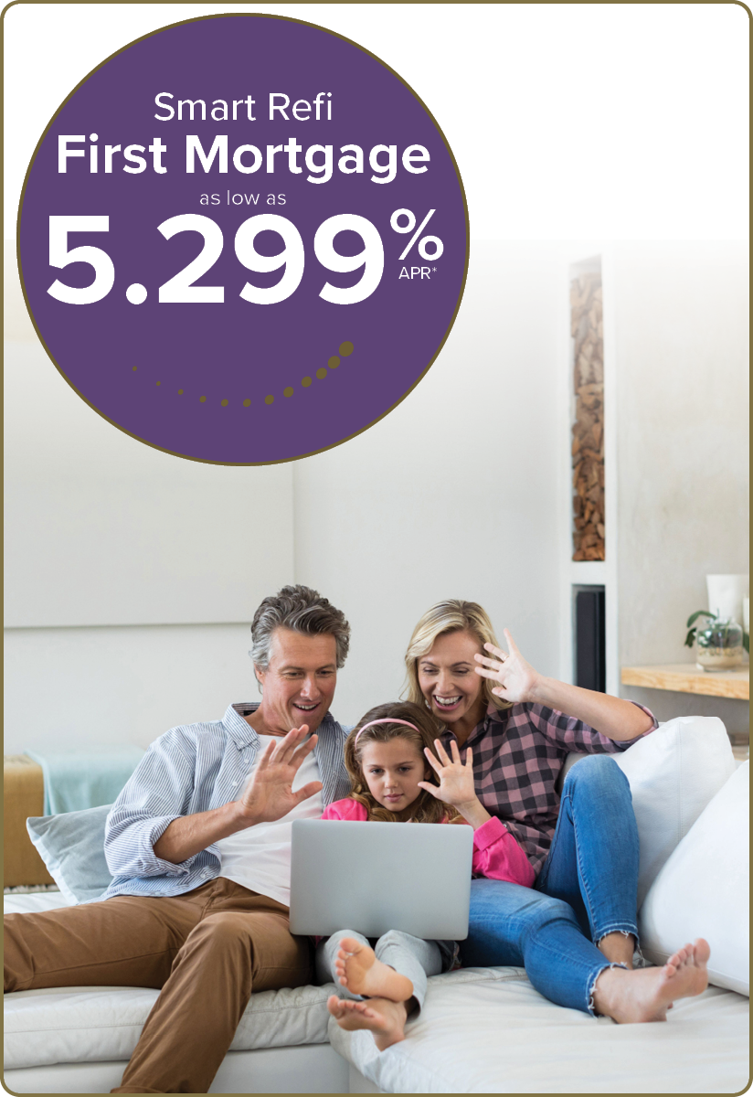 Smart Refi First Mortgage as low as 5.299% APR. Click here to learn more.